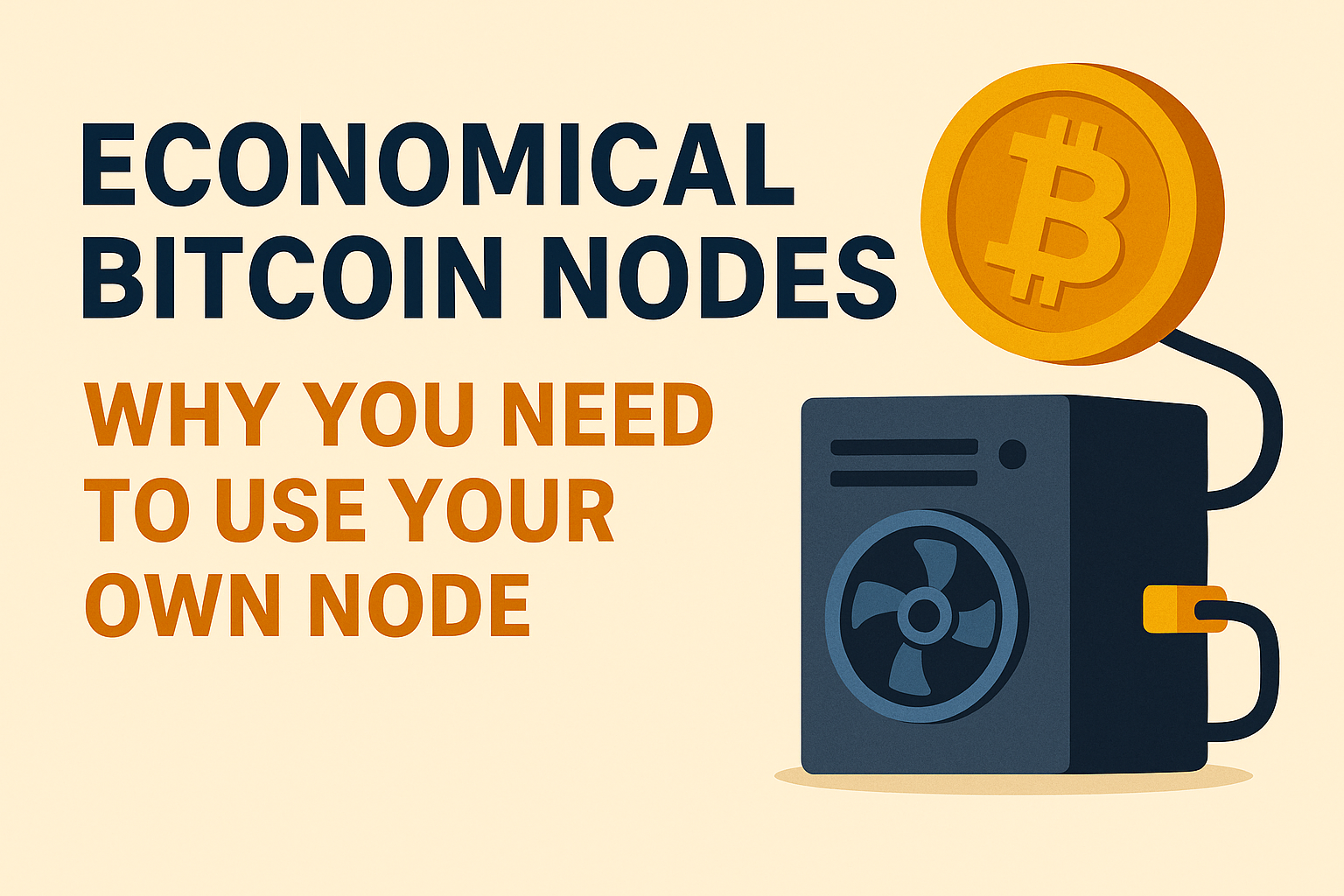 Các nút Bitcoin kinh tế: Tại sao bạn cần sử dụng nút của mình để nó có ý nghĩa